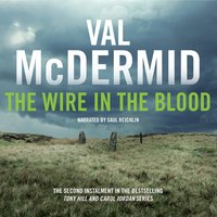 The Wire in the Blood - Val McDermid - audiobook