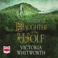 Daughter of the Wolf - Victoria Whitworth - audiobook