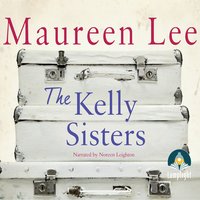 The Kelly Sisters - Maureen Lee - audiobook