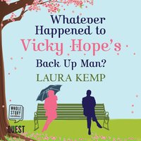 Whatever Happened to Vicky Hope's Back Up Man - Laura Kemp - audiobook