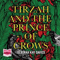 Tirzah And The Prince Of Crows - Deborah Kay Davies - audiobook