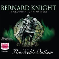 The Noble Outlaw - Bernard Knight - audiobook