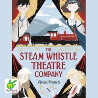 The Steam Whistle Theatre Company - Vivian French - audiobook