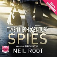 Twentieth-Century Spies - Neil Root - audiobook