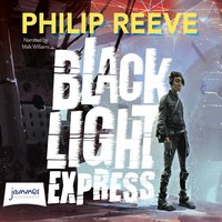Black Light Express - Philip Reeve - audiobook