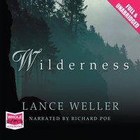 Wilderness - Lance Weller - audiobook