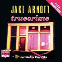 TrueCrime - Jake Arnott - audiobook