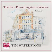 The Face Pressed Against a Window - Tim Waterstone - audiobook