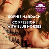Confession With Blue Horses - Sophie Hardach - audiobook