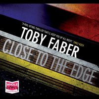 Close to the Edge - Toby Faber - audiobook