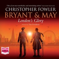 Bryant & May. London's Glory - Christopher Fowler - audiobook