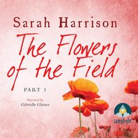 The Flowers of the Field - Sarah Harrison - audiobook