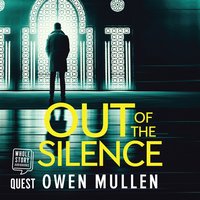 Out of the Silence - Owen Mullen - audiobook