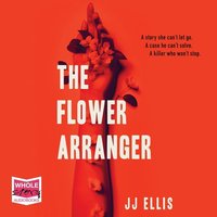 The Flower Arranger - J. J. Ellis - audiobook