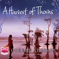 A Harvest of Thorns - Corban Addison - audiobook