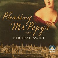 Pleasing Mr Pepys - Deborah Swift - audiobook