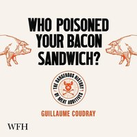 Who Poisoned Your Bacon Sandwich? - Guillaume Coudray - audiobook
