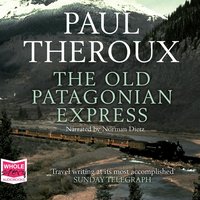 The Old Patagonian Express - Paul Theroux - audiobook