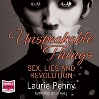 Unspeakable Things - Laurie Penny - audiobook