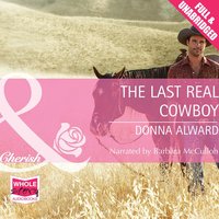 The Last Real Cowboy - Donna Alward - audiobook