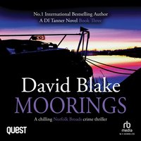 Moorings. A Chilling Norfolk Broads Crime Thriller - David Blake - audiobook