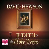 Judith and the Holy Ferns - David Hewson - audiobook