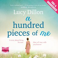 A Hundred Pieces of Me - Lucy Dillon - audiobook