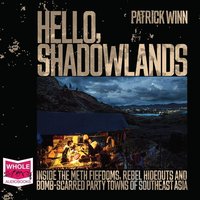 Hello, Shadowlands - Patrick Winn - audiobook