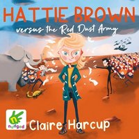 Hattie Brown versus the Red Dust Army - Claire Harcup - audiobook