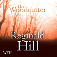 The Woodcutter - Reginald Hill - audiobook