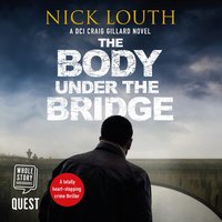 The Body Under the Bridge - Nick Louth - audiobook