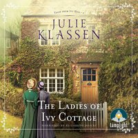 The Ladies of Ivy Cottage - Julie Klassen - audiobook