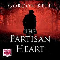 The Partisan Heart - Gordon Kerr - audiobook