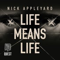 Life Means Life - Nick Appleyard - audiobook