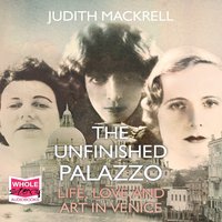 The Unfinished Palazzo - Judith Mackrell - audiobook