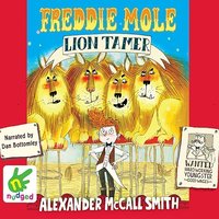 Freddie Mole. Lion Tamer - Alexander McCall Smith - audiobook