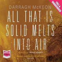 All That is Solid Melts into Air - Darragh McKeon - audiobook