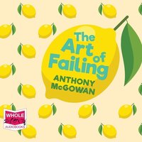 The Art of Failing - Anthony McGowan - audiobook