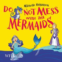 Do Not Mess with the Mermaids - Michelle Robinson - audiobook