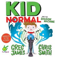 Kid Normal and the Shadow Machine - Chris Smith - audiobook