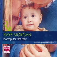 Marriage For Her Baby - Raye Morgan - audiobook
