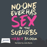 No-One Ever Has Sex in the Suburbs - Tracy Bloom - audiobook