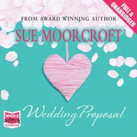 The Wedding Proposal - Sue Moorcroft - audiobook