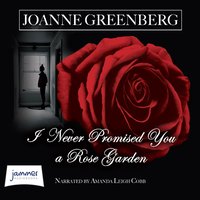 I Never Promised You a Rose Garden - Joanne Greenberg - audiobook
