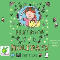 Pea's Book of Holidays - Susie Day - audiobook