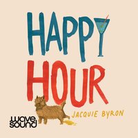 Happy Hour - Jacquie Byron - audiobook