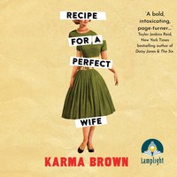 Recipe for a Perfect Wife - Karma Brown - audiobook