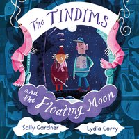 The Tindims and the Floating Moon - Sally Gardner - audiobook