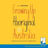 Growing up Aboriginal in Australia - Anita Heiss - audiobook
