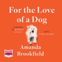 For the Love of a Dog - Amanda Brookfield - audiobook